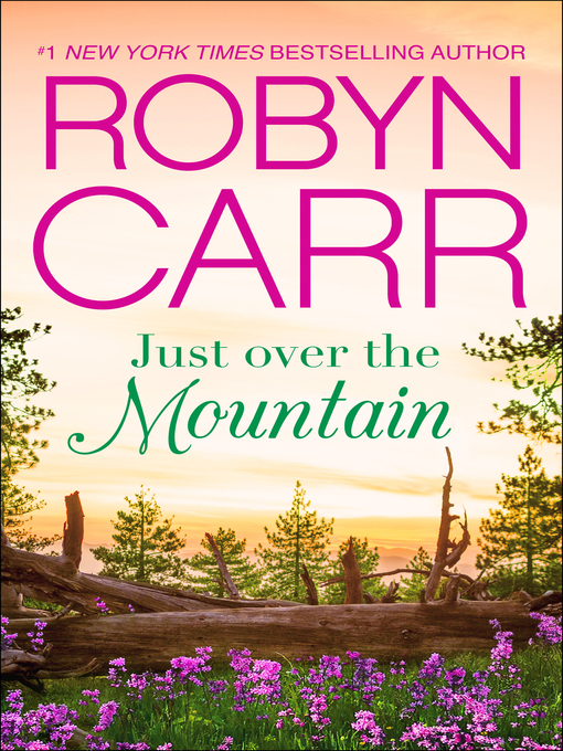 Title details for Just Over the Mountain by Robyn Carr - Wait list